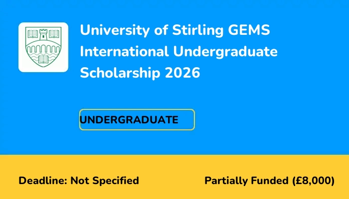 University of Stirling GEMS International Undergraduate Scholarship 2026