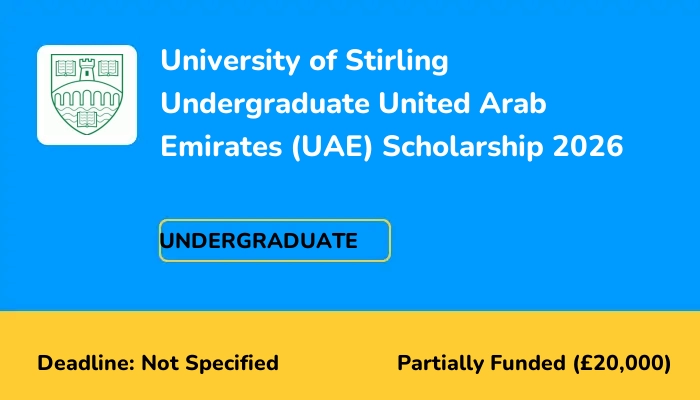University of Stirling Undergraduate United Arab Emirates (UAE) Scholarship 2026