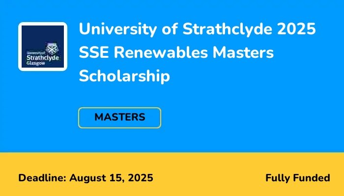 University of Strathclyde 2025 SSE Renewables Masters Scholarship