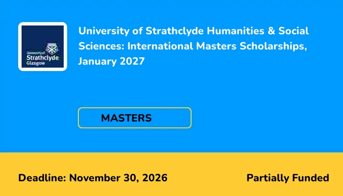 University of Strathclyde Humanities & Social Sciences: International Masters Scholarships, January 2027