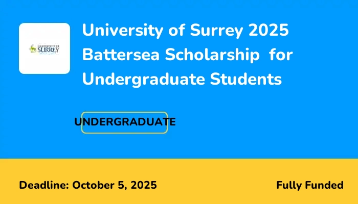 University of Surrey 2025 Battersea Scholarship  for Undergraduate Students