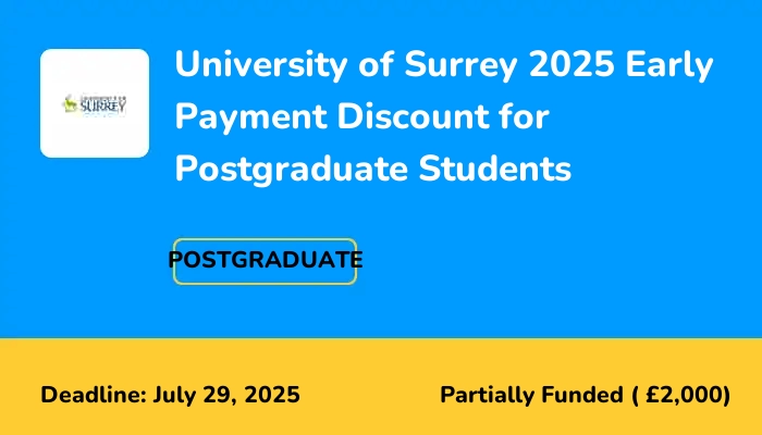 University of Surrey 2025 Early Payment Discount for Postgraduate Students