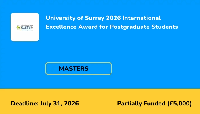 University of Surrey 2026 International Excellence Award for Postgraduate Students