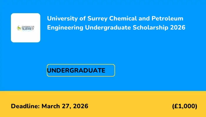 University of Surrey Chemical and Petroleum Engineering Undergraduate Scholarship 2026