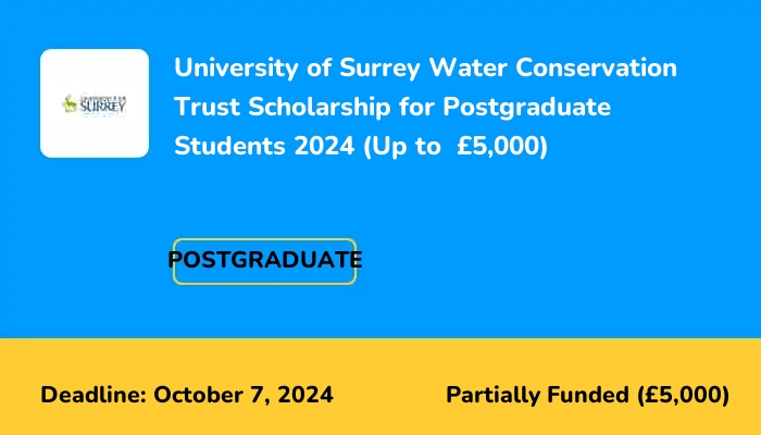 University of Surrey Water Conservation Trust Scholarship for Postgraduate Students 2024 (Up to  £5,000)