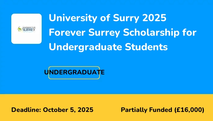 University of Surry 2025 Forever Surrey Scholarship for Undergraduate Students
