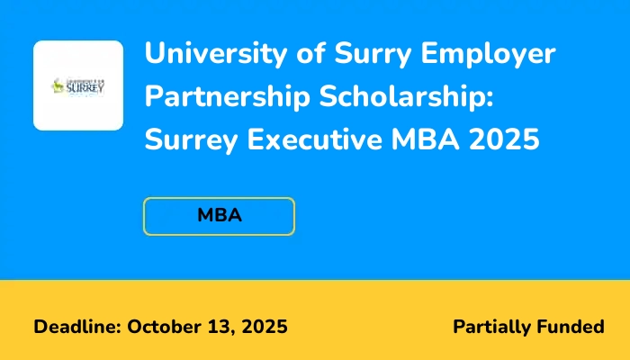 University of Surry Employer Partnership Scholarship: Surrey Executive MBA 2025
