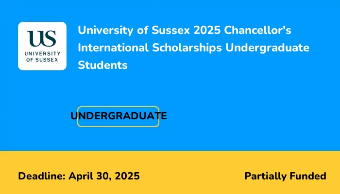 University of Sussex 2025 Chancellor's International Scholarships Undergraduate Students