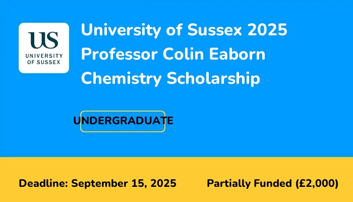 University of Sussex 2025 Professor Colin Eaborn Chemistry Scholarship