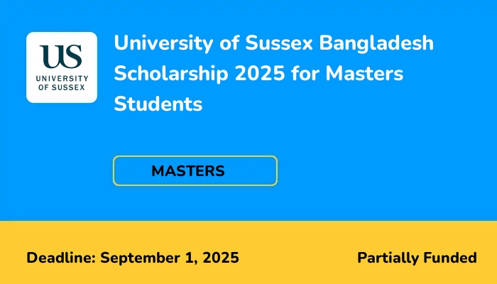 University of Sussex Bangladesh Scholarship 2025 for Masters Students