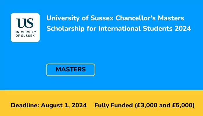 University of Sussex Chancellor's Masters Scholarship for International Students 2024