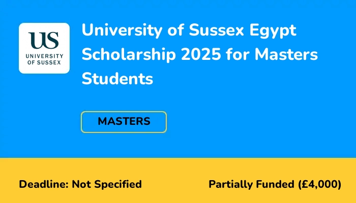 University of Sussex Egypt Scholarship 2025 for Masters Students