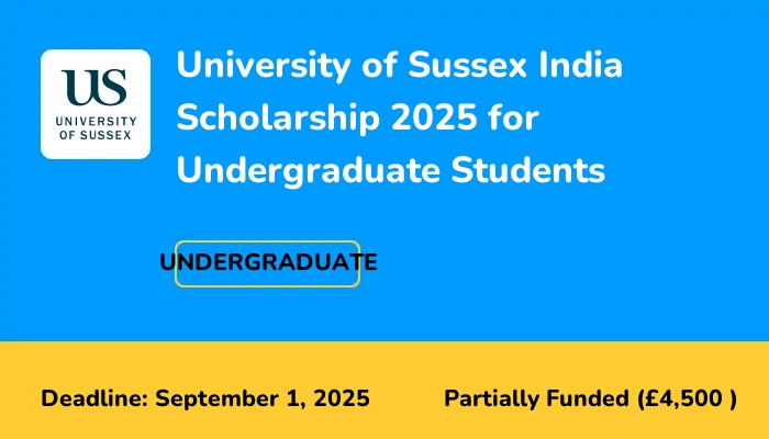 University of Sussex India Scholarship 2025 for Undergraduate Students