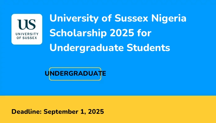University of Sussex Nigeria Scholarship 2025 for Undergraduate Students