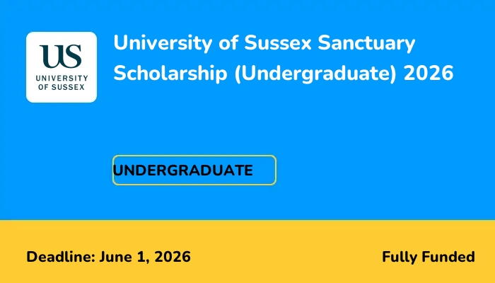 University of Sussex Sanctuary Scholarship (Undergraduate) 2026