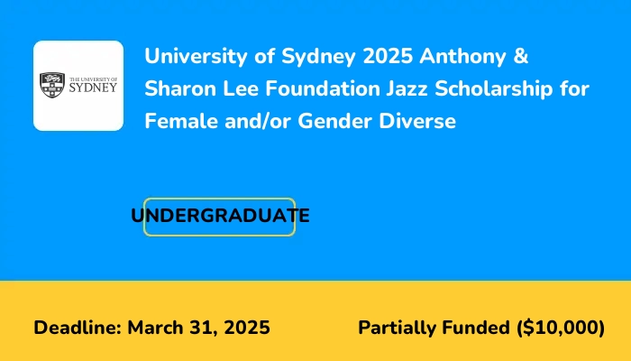 University of Sydney 2025 Anthony & Sharon Lee Foundation Jazz Scholarship for Female and/or Gender Diverse