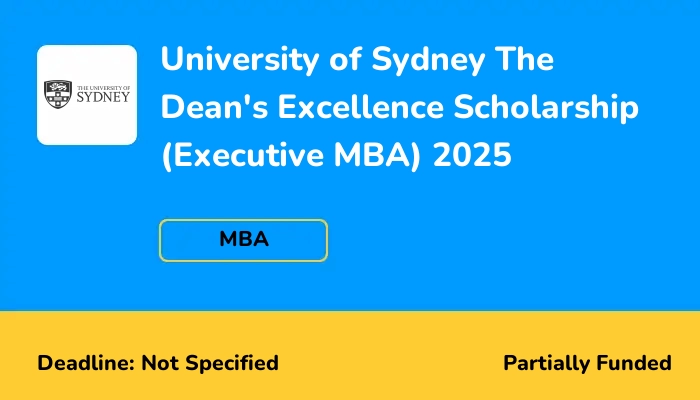 University of Sydney The Dean's Excellence Scholarship (Executive MBA) 2025