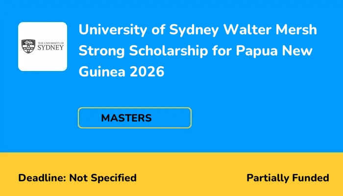 University of Sydney Walter Mersh Strong Scholarship for Papua New Guinea 2026