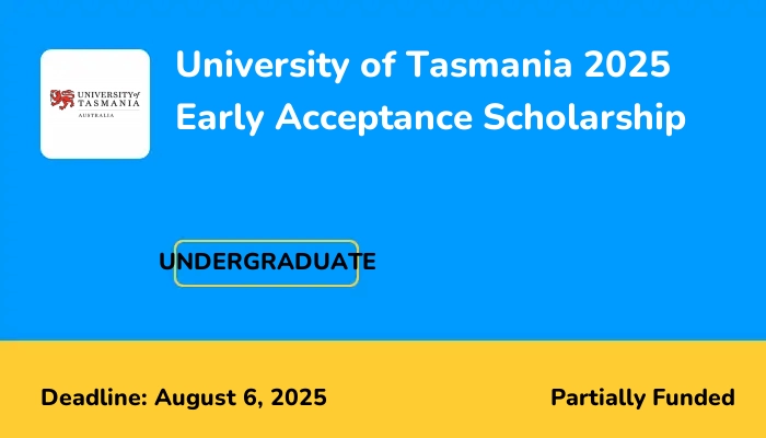 University of Tasmania 2025 Early Acceptance Scholarship