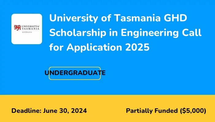 University of Tasmania GHD Scholarship in Engineering Call for Application 2025
