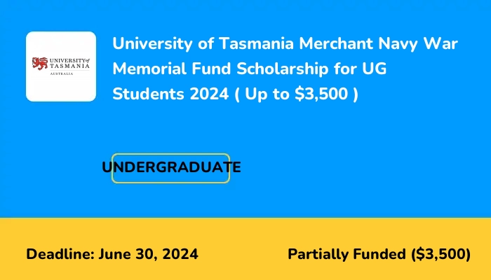 University of Tasmania Merchant Navy War Memorial Fund Scholarship for UG Students 2024 ( Up to $3,500 )