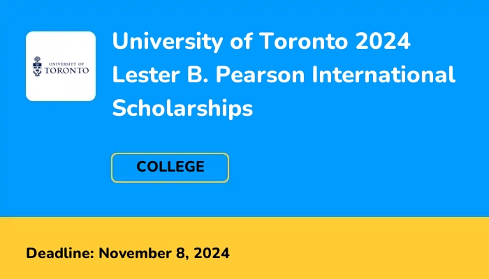University of Toronto 2024 Lester B. Pearson International Scholarships