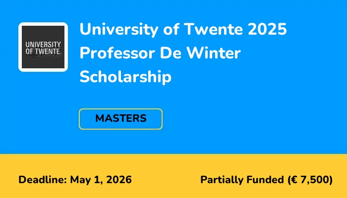 University of Twente 2025 Professor De Winter Scholarship
