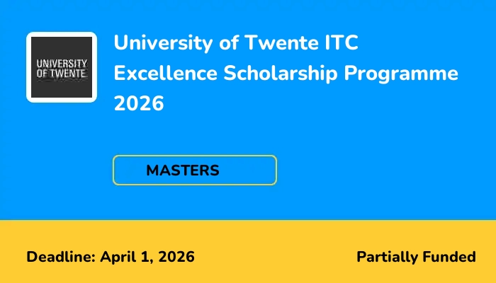 University of Twente ITC Excellence Scholarship Programme 2026