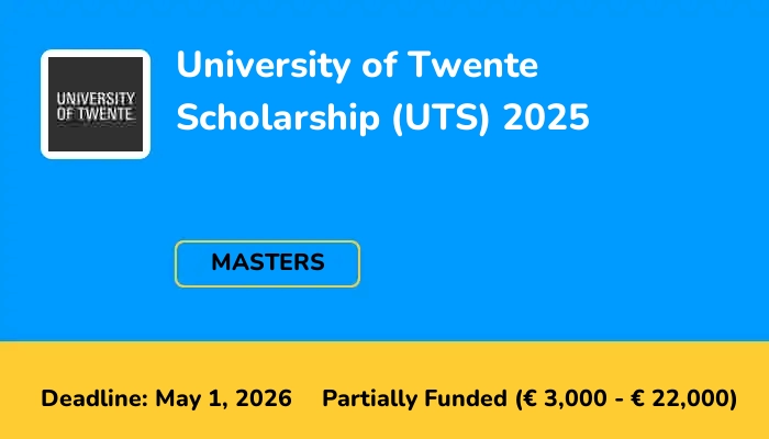 University of Twente Scholarship (UTS) 2025