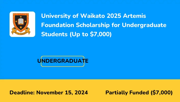 University of Waikato 2025 Artemis Foundation Scholarship for Undergraduate Students (Up to $7,000)
