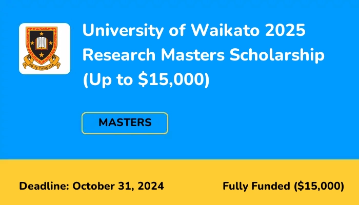 University of Waikato 2025 Research Masters Scholarship (Up to $15,000)