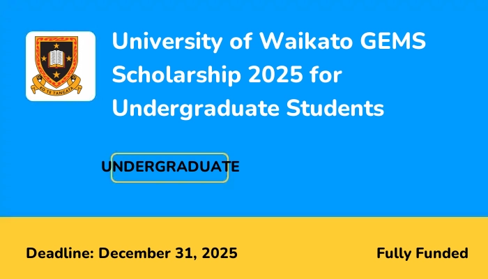 University of Waikato GEMS Scholarship 2025 for Undergraduate Students