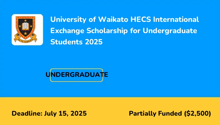 University of Waikato HECS International Exchange Scholarship for Undergraduate Students 2025