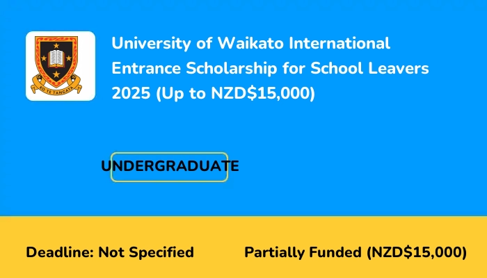 University of Waikato International Entrance Scholarship for School Leavers 2025 (Up to NZD$15,000)