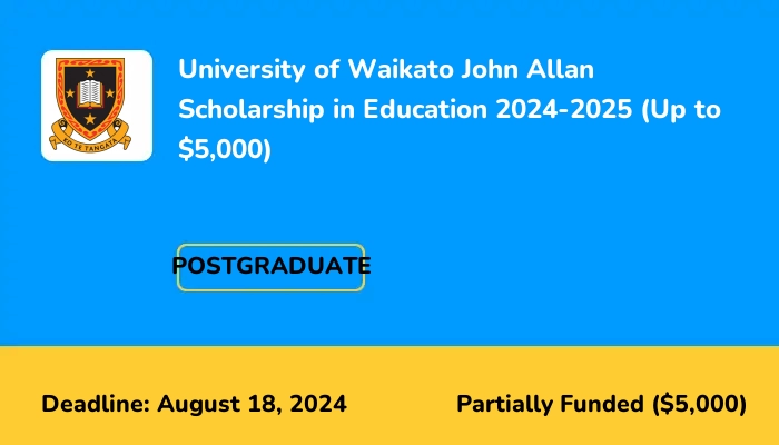 University of Waikato John Allan Scholarship in Education 2024-2025 (Up to $5,000)
