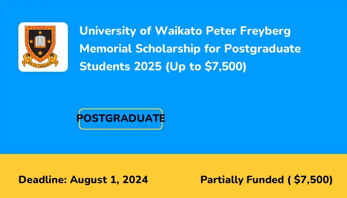 University of Waikato Peter Freyberg Memorial Scholarship for Postgraduate Students 2025 (Up to $7,500)