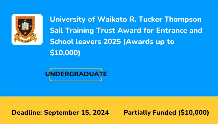 University of Waikato R. Tucker Thompson Sail Training Trust Award for Entrance and School leavers 2025 (Awards up to $10,000)