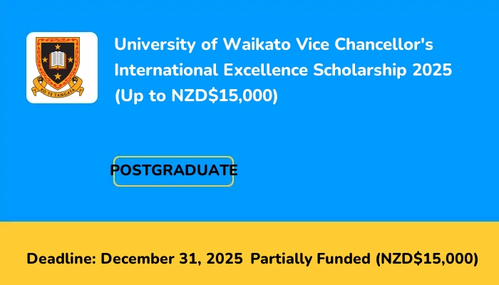 University of Waikato Vice Chancellor's International Excellence Scholarship 2025 (Up to NZD$15,000)