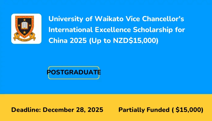 University of Waikato Vice Chancellor's International Excellence Scholarship for China 2025 (Up to NZD$15,000)