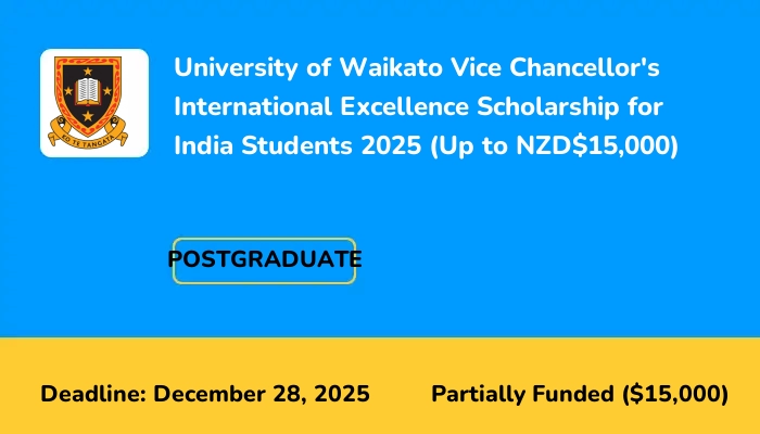 University of Waikato Vice Chancellor's International Excellence Scholarship for India Students 2025 (Up to NZD$15,000)