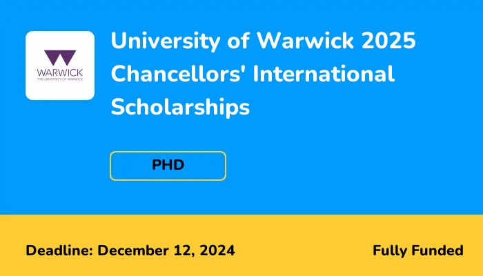 University of Warwick 2025 Chancellors' International Scholarships