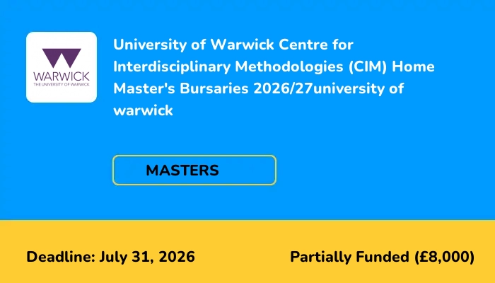 University of Warwick Centre for Interdisciplinary Methodologies (CIM) Home Master's Bursaries 2026/27university of warwick