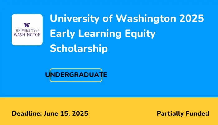 University of Washington 2025 Early Learning Equity Scholarship