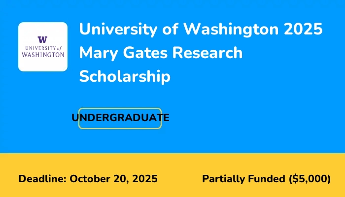 University of Washington 2025 Mary Gates Research Scholarship