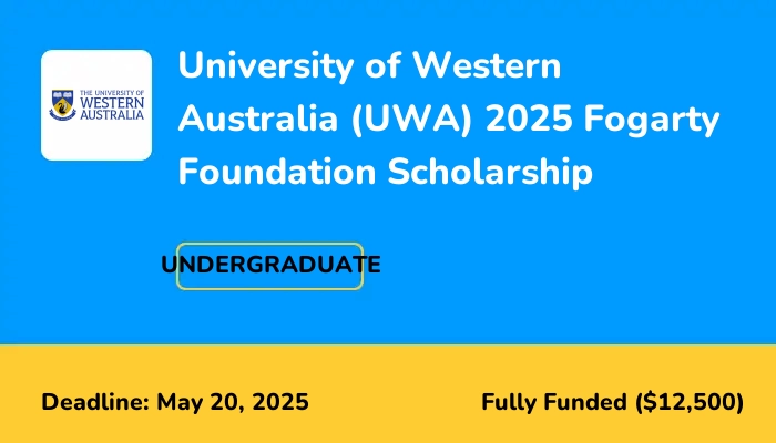 University of Western Australia (UWA) 2025 Fogarty Foundation Scholarship