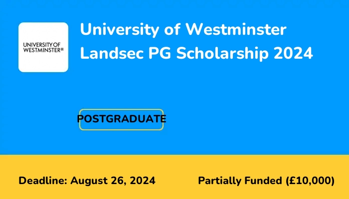 University of Westminster Landsec PG Scholarship 2024