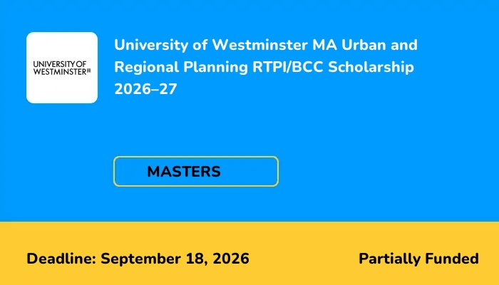 University of Westminster MA Urban and Regional Planning RTPI/BCC Scholarship 2026/27