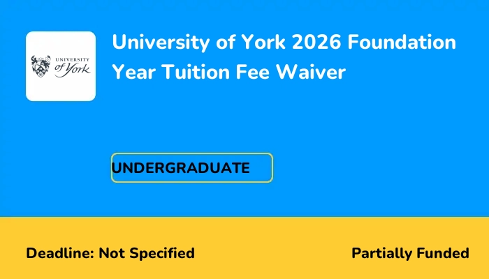 University of York 2026 Foundation Year Tuition Fee Waiver