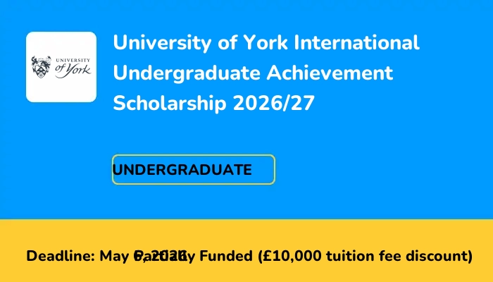 University of York International Undergraduate Achievement Scholarship 2026/27