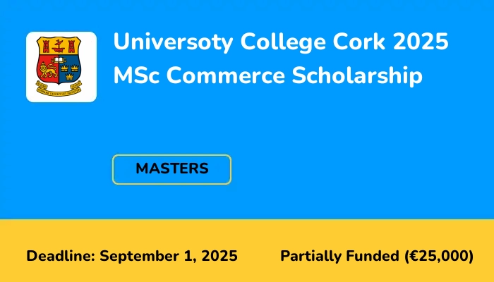 Universoty College Cork 2025 MSc Commerce Scholarship